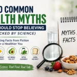 10 Common Health Myths You Should Stop Believing